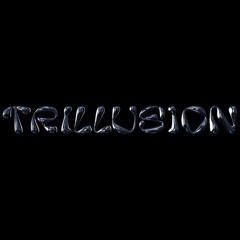 TRILLUSION
