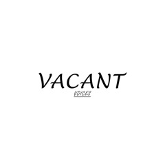 Vacant Voices
