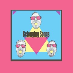 Belonging Songs