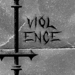 VIOLENCE