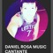 Daniel Rosa Music MUSICO 😎🎵🎤 CANTANTE