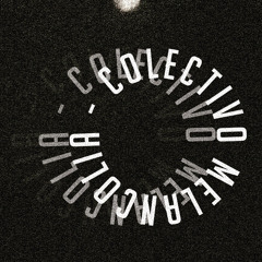 Colectivo Melancolía