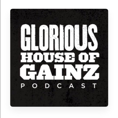 Glorious House of Gainz Podcast’s avatar