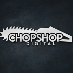 Chop Shop Digital