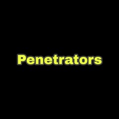 Penetrators (Movement)