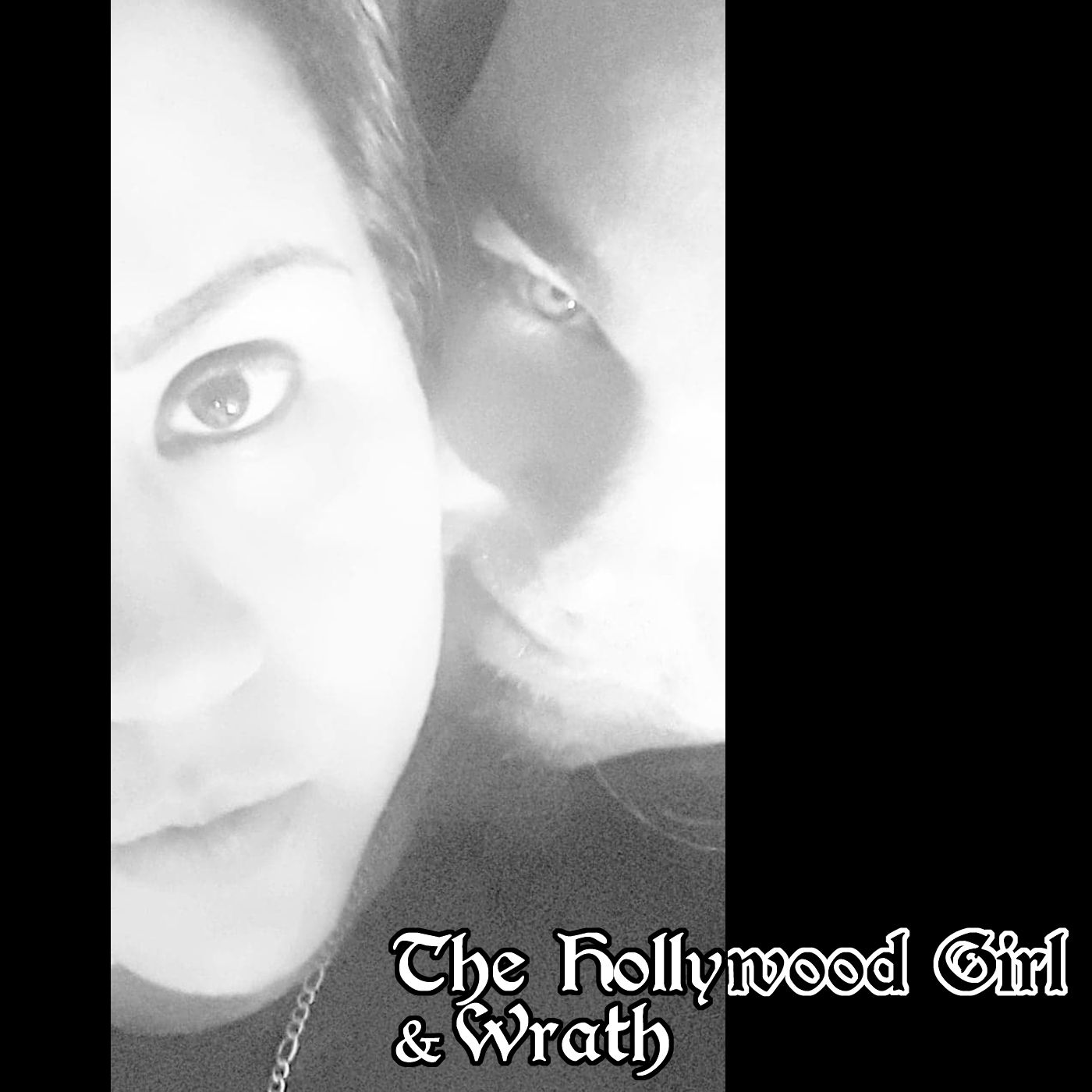 The Hollywood Girl & Wrath