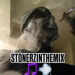 STONERZINTHEMIX 🎵 💨