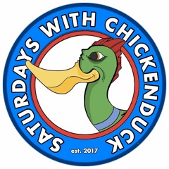 Saturdays With Chickenduck