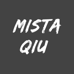 Mista Qiu