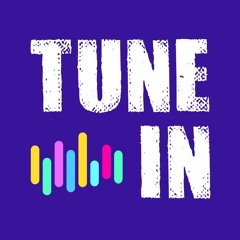 TUNE IN