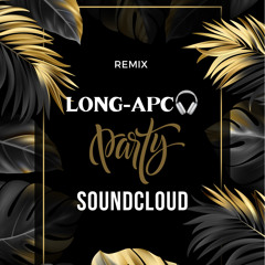 LONG - APC 🎧 ✪
