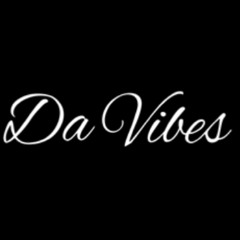 Da Vibes