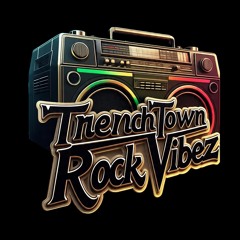 TrenchTown Rock Vibez