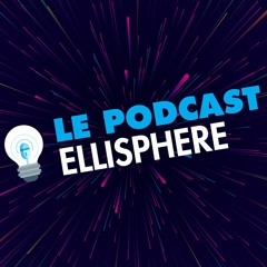 Le podcast Ellisphere