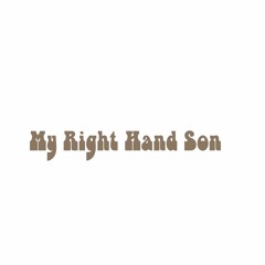 My Right Hand Son