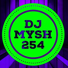 Dj Mysh254