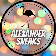 Alexander Sneaks