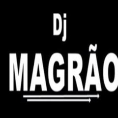 DJ MAGRÃO DO OTL 🎶💃😎🎀