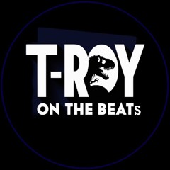 T-Roy on the beats
