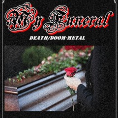 MY FUNERAL (DEATH/DOOM—METAL)
