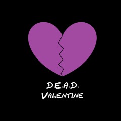 D.E.A.D. Valentine