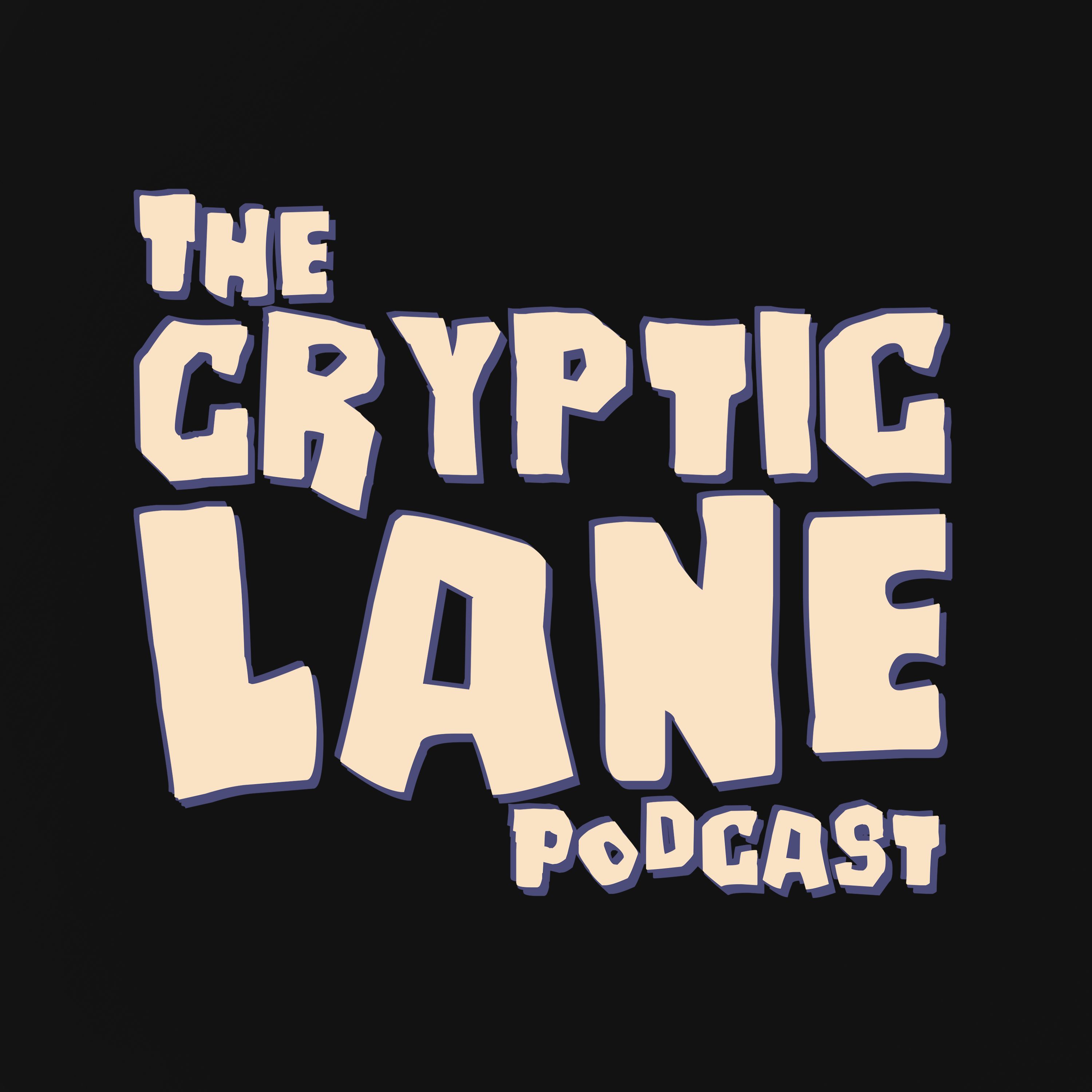 The Cryptic Lane Podcast