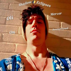 Oli Mercer Shadow 🌗 Eclipses