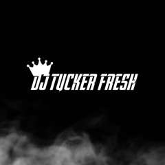 DJTUCKERFRESH