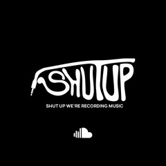 Shutup We're Recording Music!