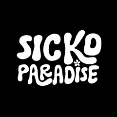 Sicko Paradise