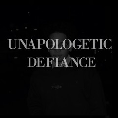 UNAPOLOGETIC DEFIANCE