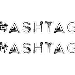 #ashtag#ashtag