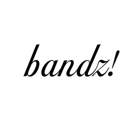 bandz!