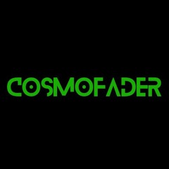 Cosmofader