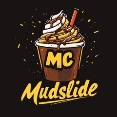 MC Mudslide