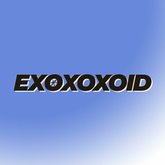EXOXOXOID ZONE