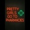 Pretty Girls Go to Pharmacies