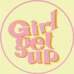 Girl Get Up