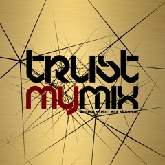 Trust My Mix [House Music Radio Show]