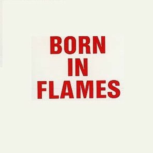 Born in Flames’s avatar