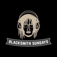 BlackSmith Sundays