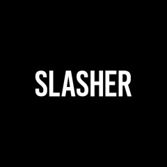 SLASHER