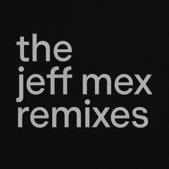The Feros (The Jeff Mex Remixes)