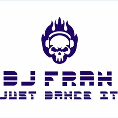 DJ FrAn - Just Dance It