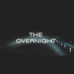THE OVERNIGHT
