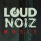 LoudNoiz Music