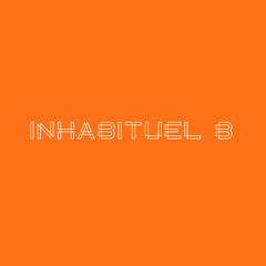 INHABITUEL B
