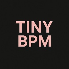 tiny BPM