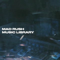 Mad Rush Music Library