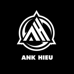Ank Hiếu 🎧